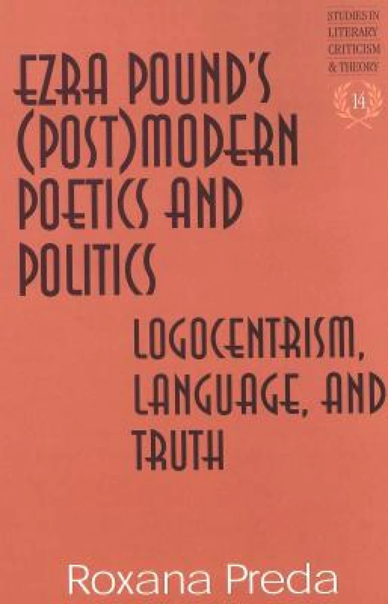 Ezra Pound's (Post)Modern Poetics and Politics