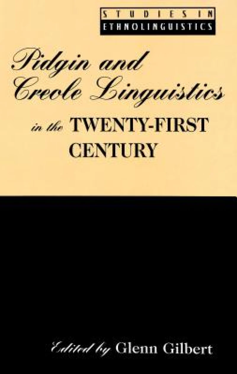Pidgin and Creole Linguistics in the Twenty-first Century