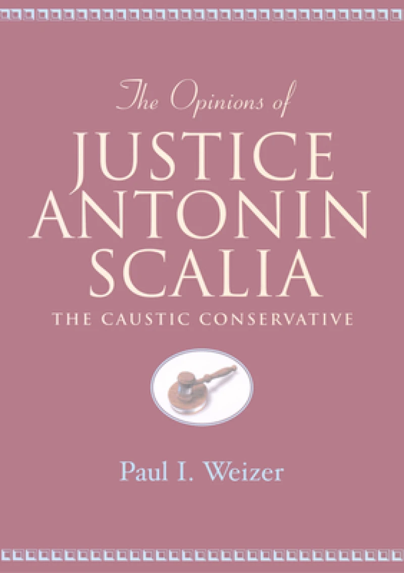 The Opinions of Justice Antonin Scalia