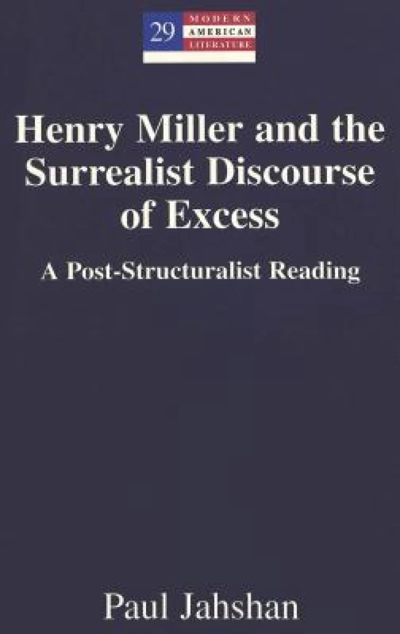 Henry Miller and the Surrealist Discourse of Excess