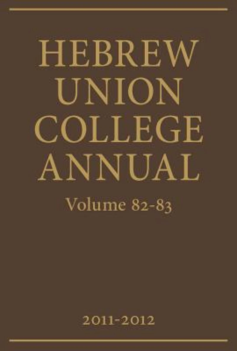Hebrew Union College Annual Volumes 82-83