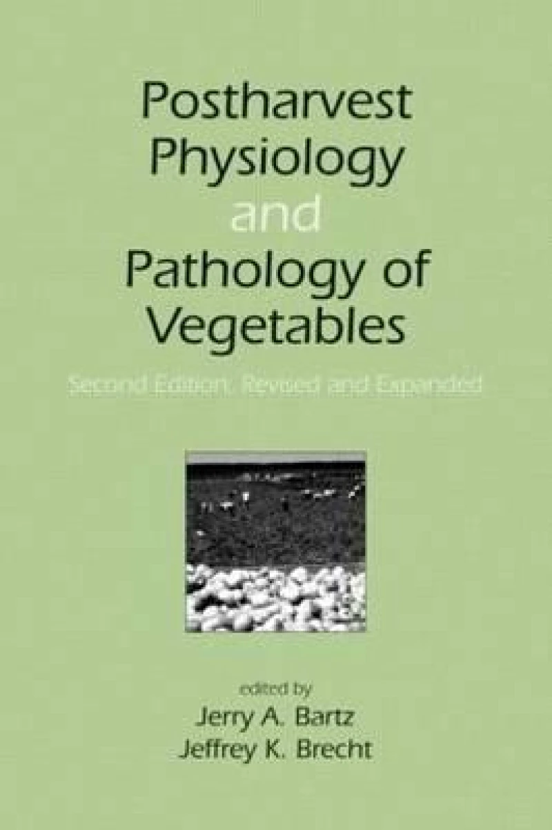 Postharvest Physiology and Pathology of Vegetables