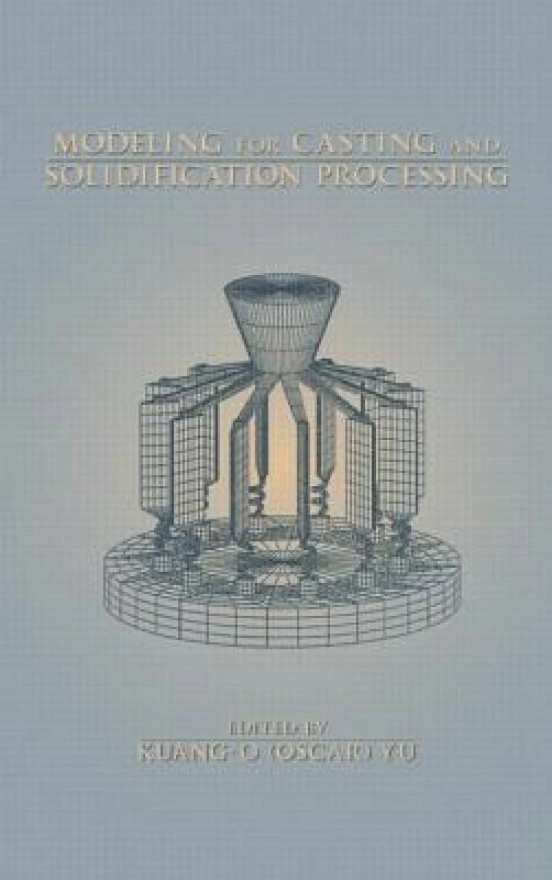 Modeling for Casting and Solidification Processing