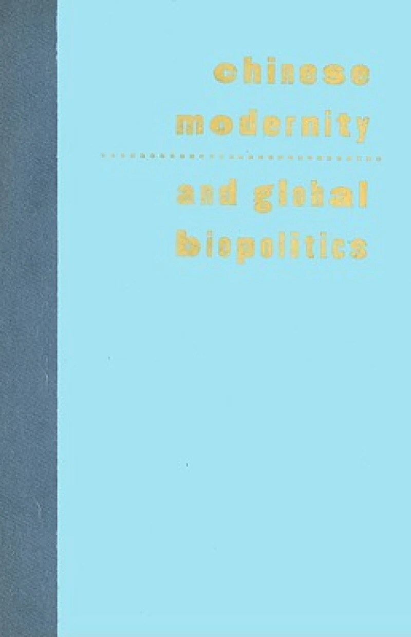 Chinese Modernity and Global Biopolitics