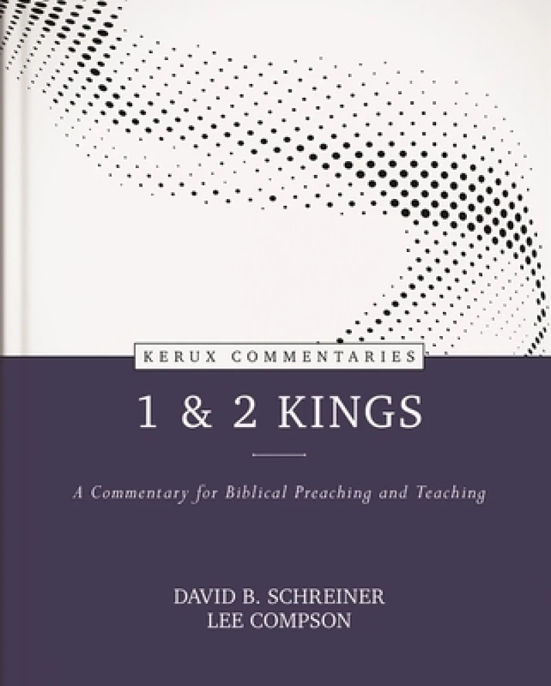 1 & 2 Kings – A Commentary for Biblical Preaching and Teaching