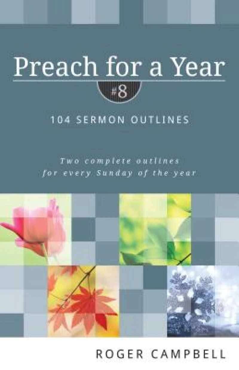 Preach for a Year – 104 Sermon Outlines