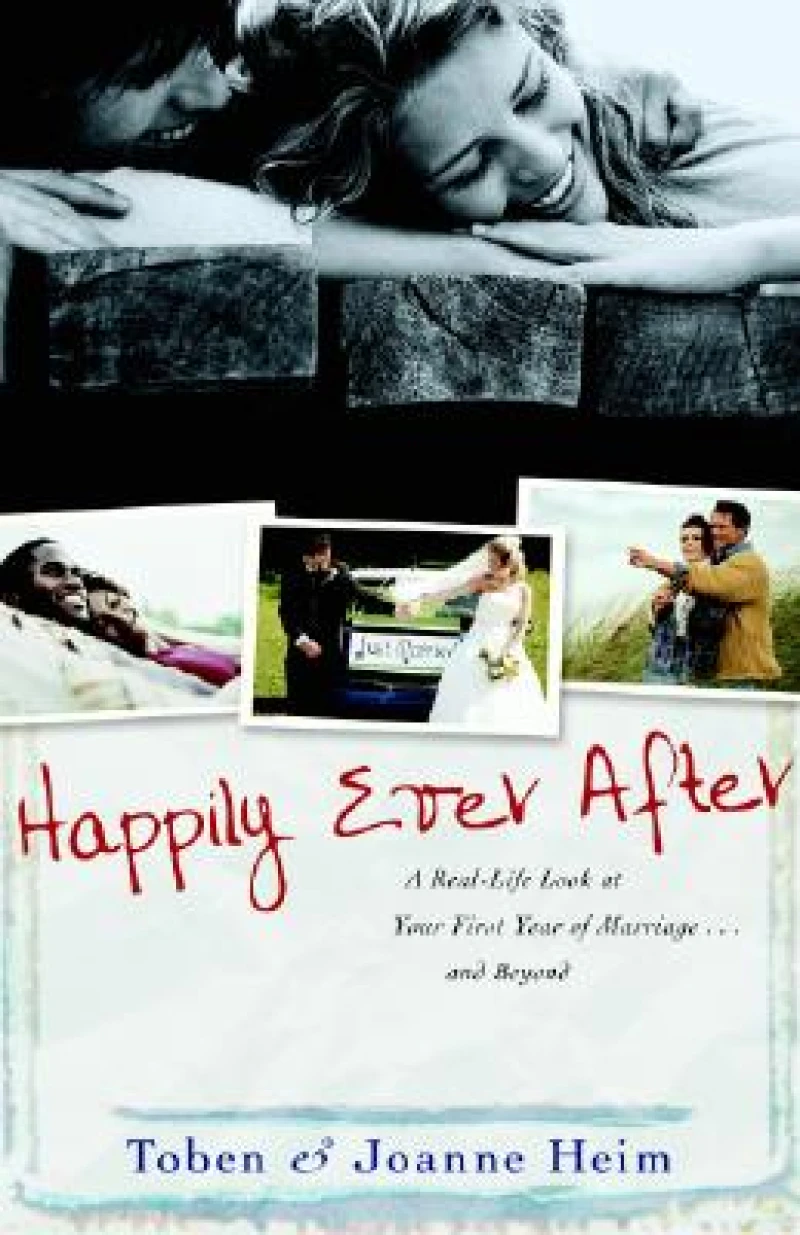 Happily Ever After – A Real–Life Look at Your First Year of Marriage . . . and Beyond