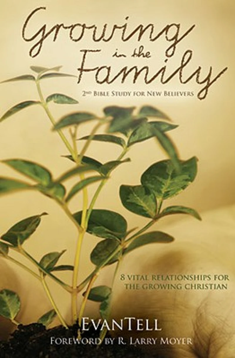 Growing in the Family – 8 Vital Relationships for the Growing Christian