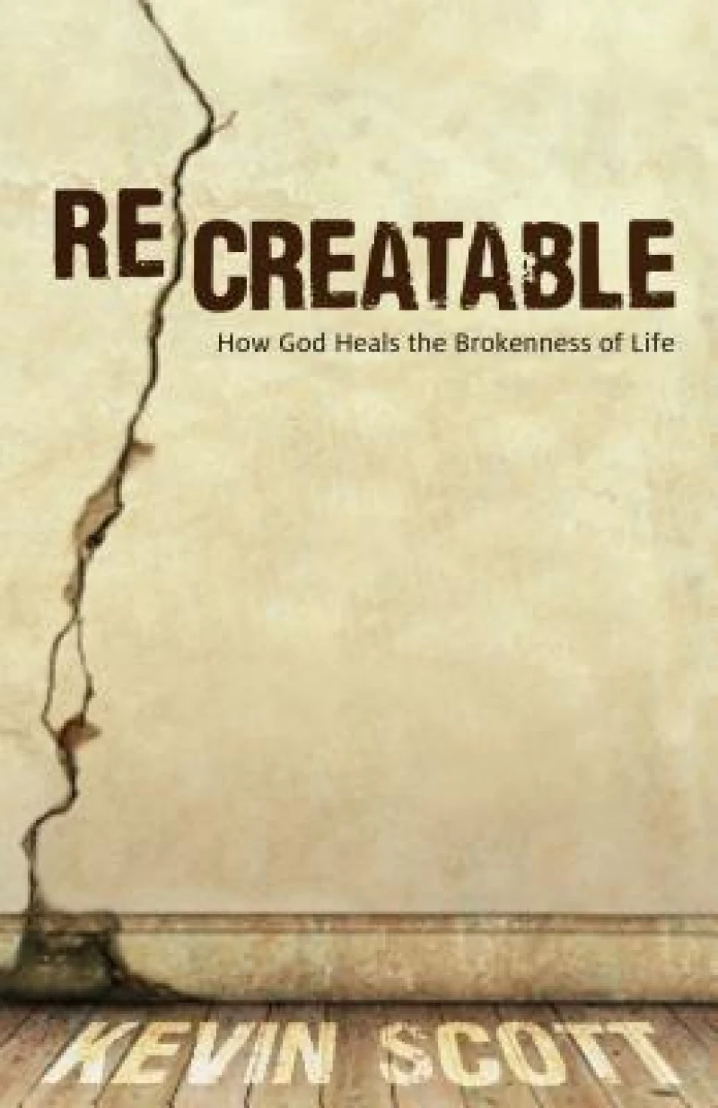 ReCreatable – How God Heals the Brokenness of Life