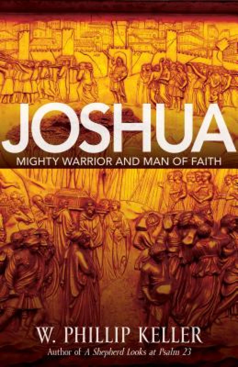Joshua – Might Warrior and Man of Faith