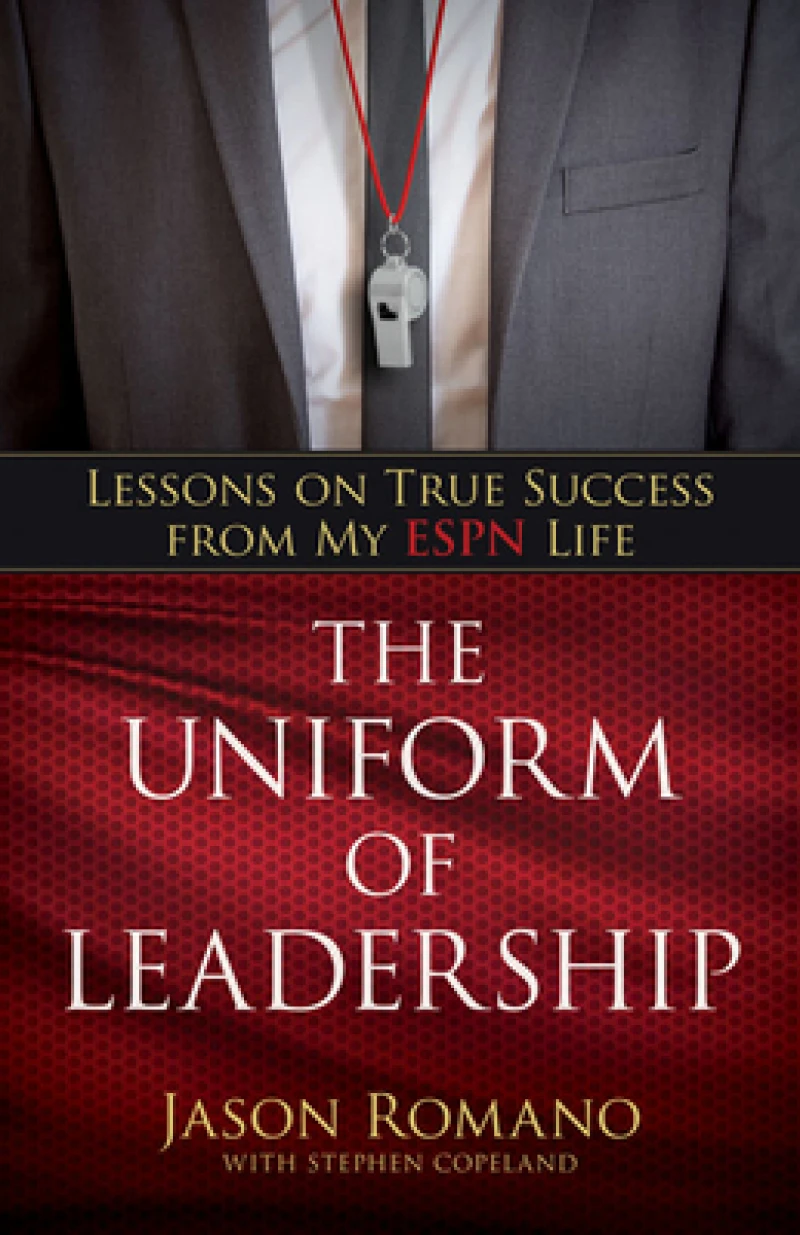 The Uniform of Leadership – Lessons on True Success from My ESPN Life