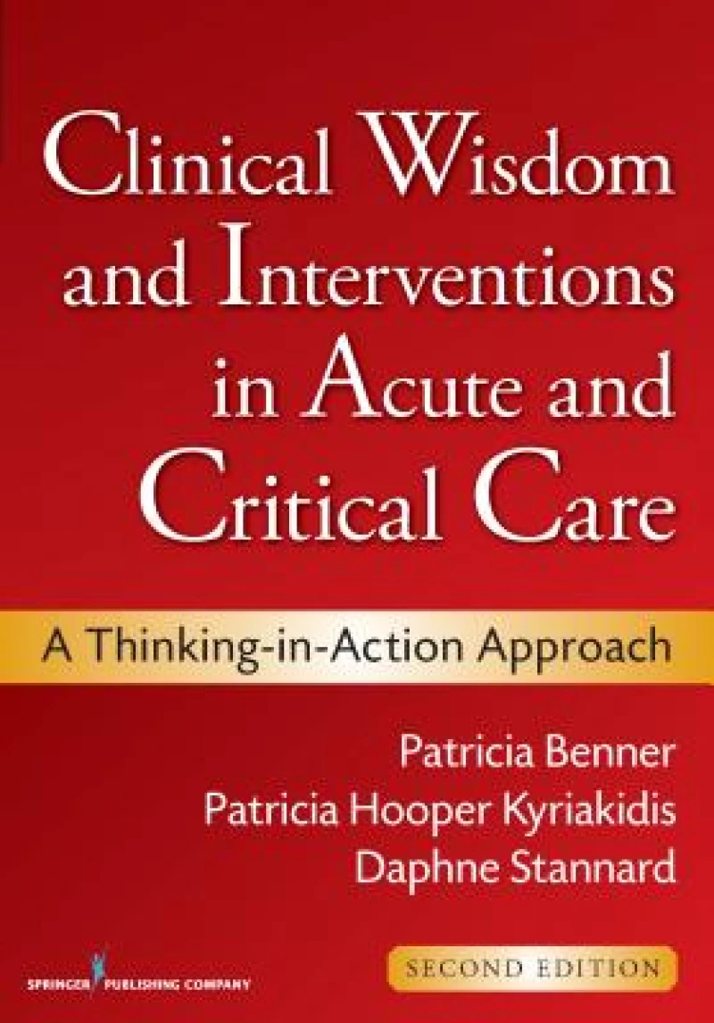 Clinical Wisdom and Interventions in Acute and Critical Care