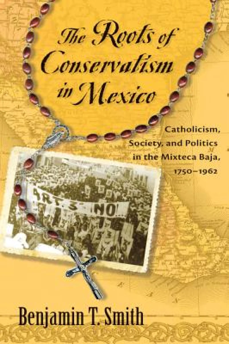 The Roots of Conservatism in Mexico