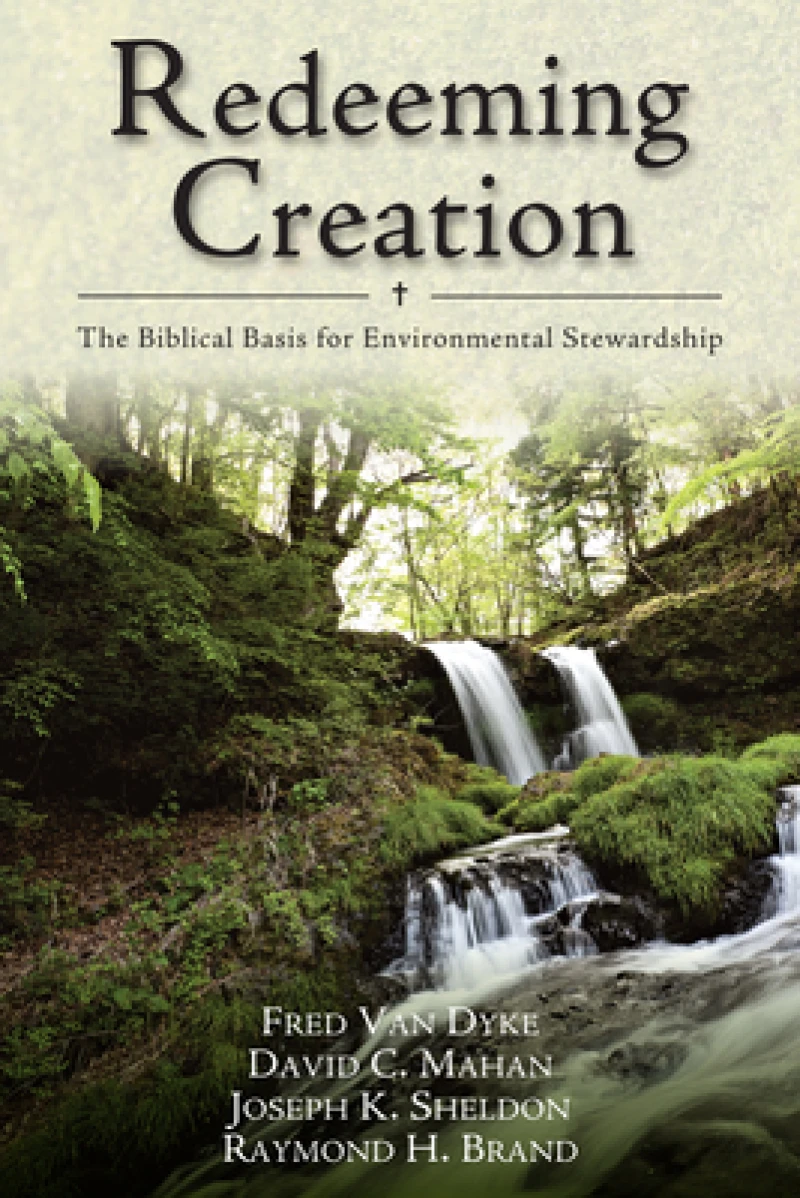 Redeeming Creation – The Biblical Basis for Environmental Stewardship
