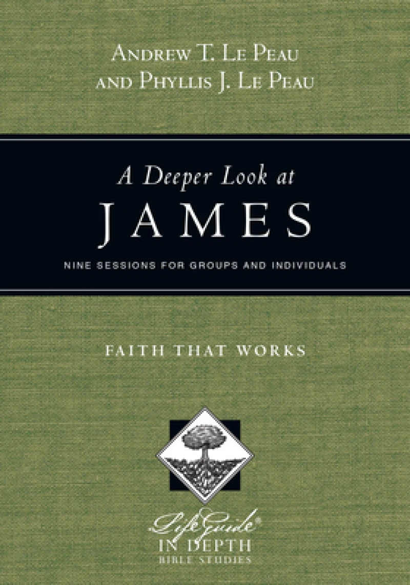 A Deeper Look at James – Faith That Works