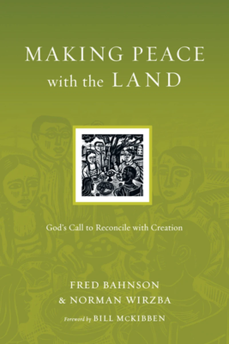 Making Peace with the Land – God`s Call to Reconcile with Creation
