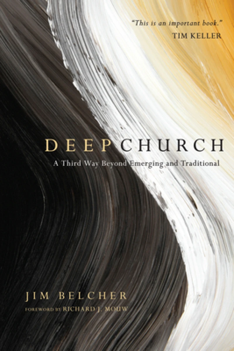 Deep Church – A Third Way Beyond Emerging and Traditional