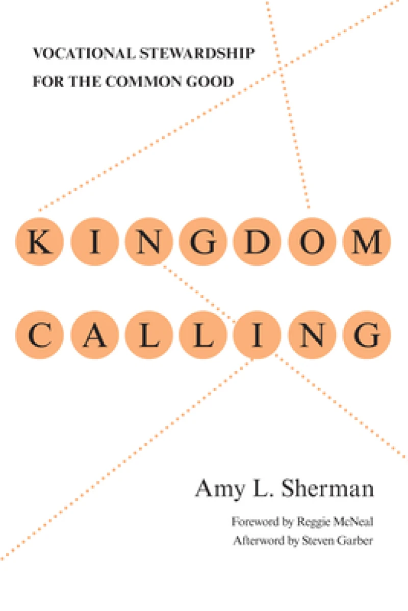 Kingdom Calling – Vocational Stewardship for the Common Good