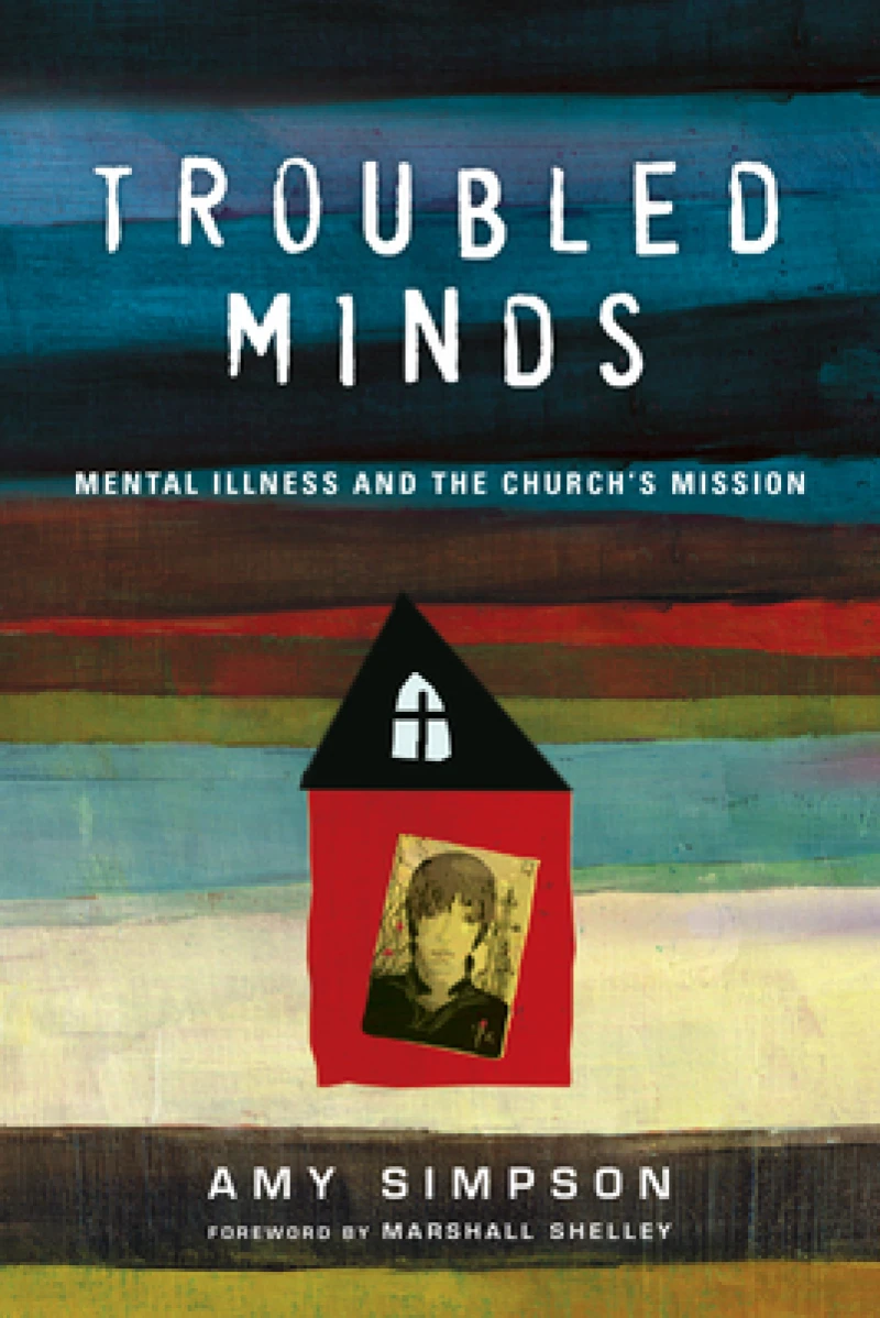 Troubled Minds – Mental Illness and the Church`s Mission