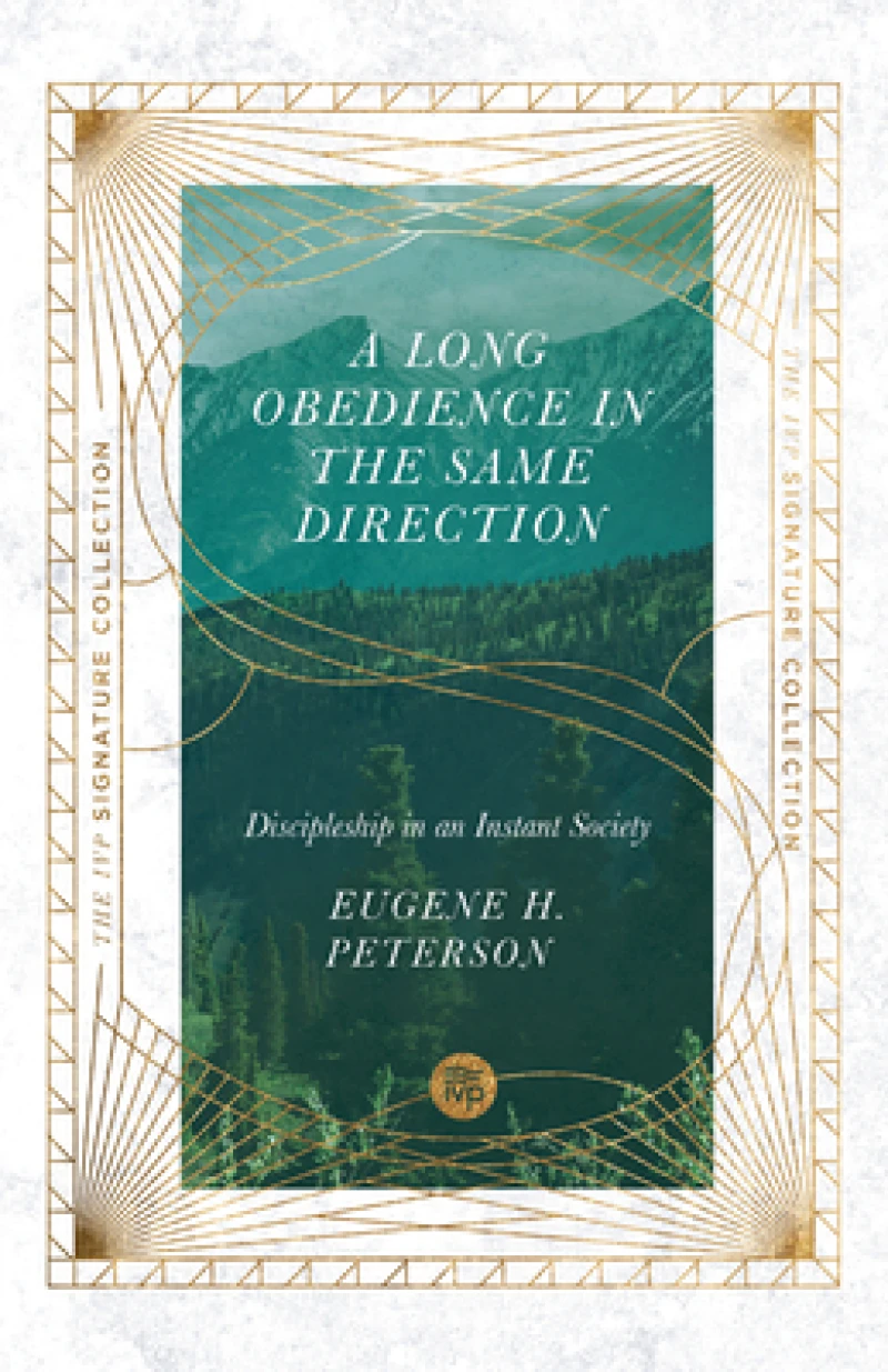 A Long Obedience in the Same Direction – Discipleship in an Instant Society