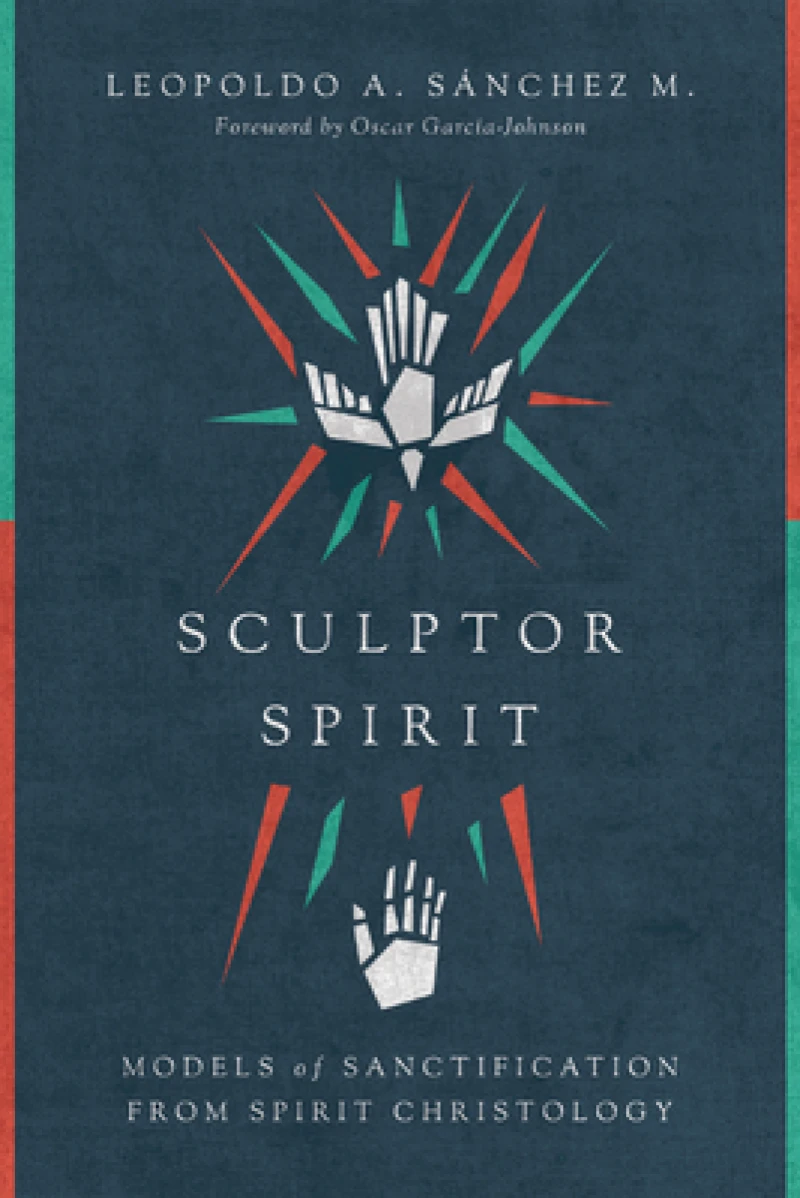 Sculptor Spirit – Models of Sanctification from Spirit Christology