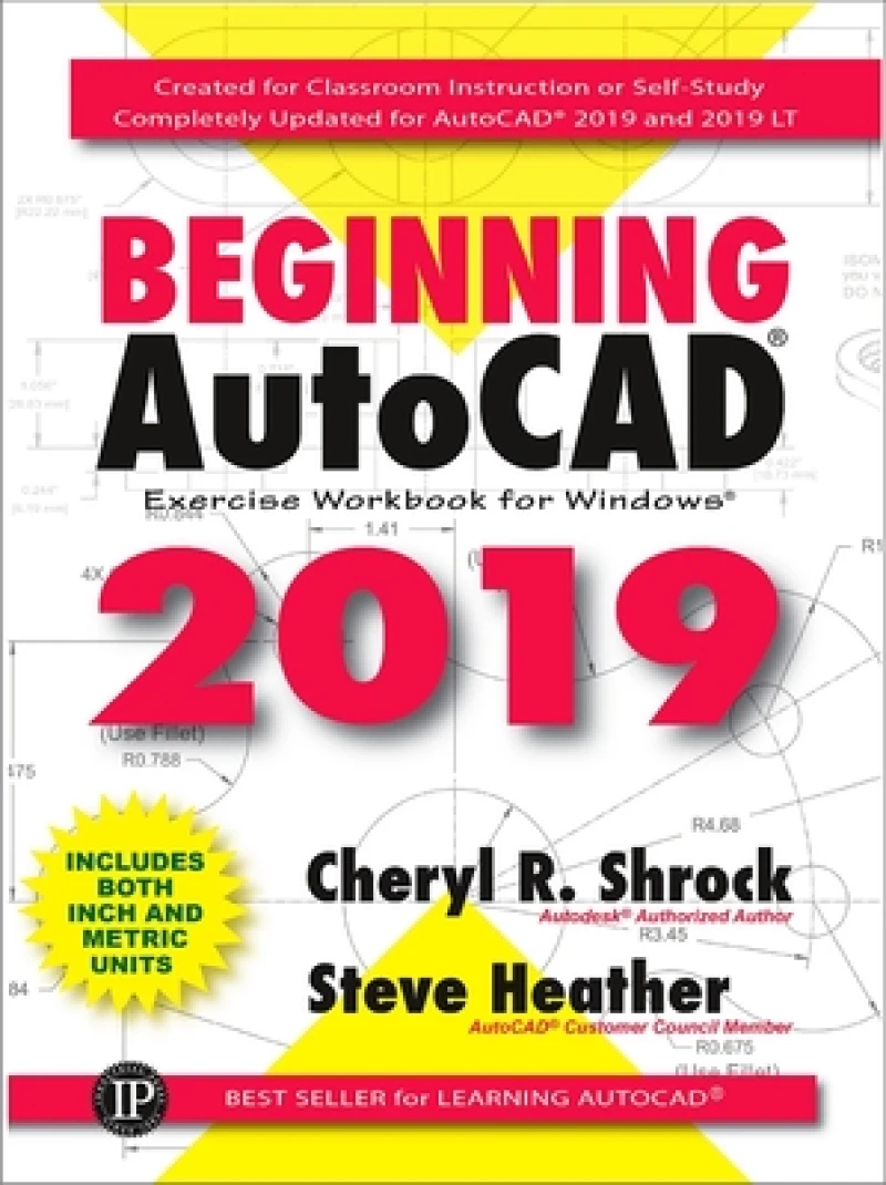 Beginning AutoCAD 2019 Exercise Workbook