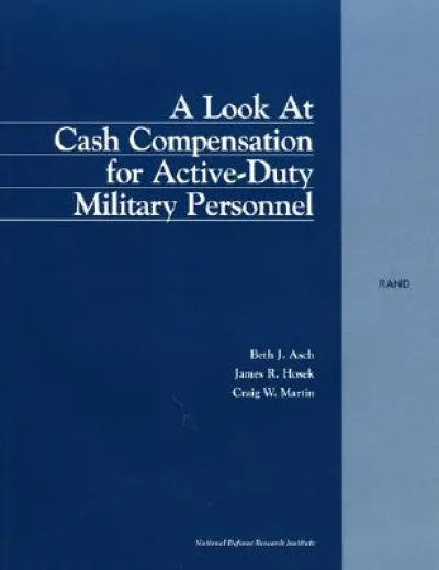 A Look at Cash Compensation for Active-duty Military Personnel