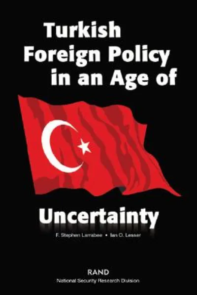 Turkish Foreign Policy in an Age of Uncertainty