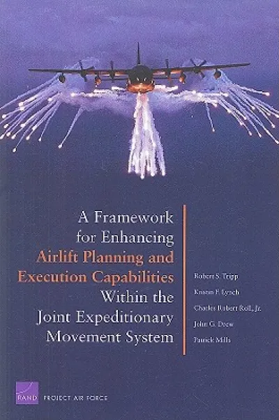 A Framework for Enhancing Airlift Planning and Execution Capabilities within the Joint Expeditionary Movement System