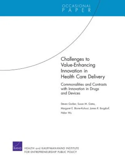 Challenges to Value-Enhancing Innovation in Health Care Delivery