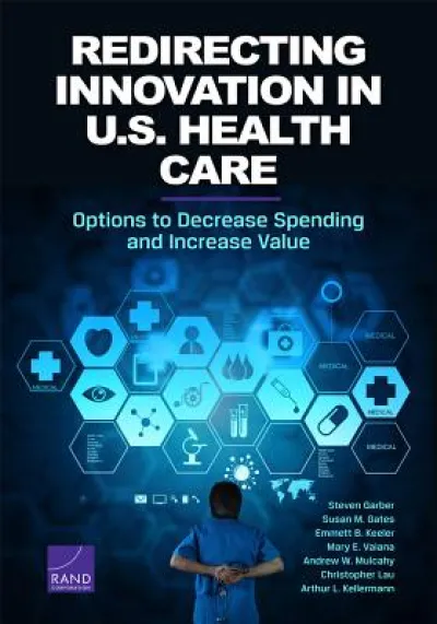 Redirecting Innovation in U.S. Health Care
