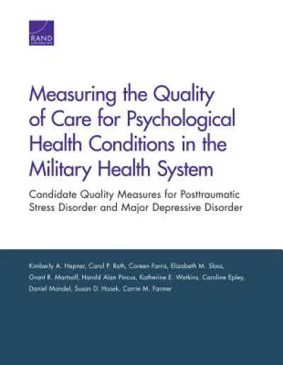 Measuring the Quality of Care for Psychological Health Conditions in the Military Health System