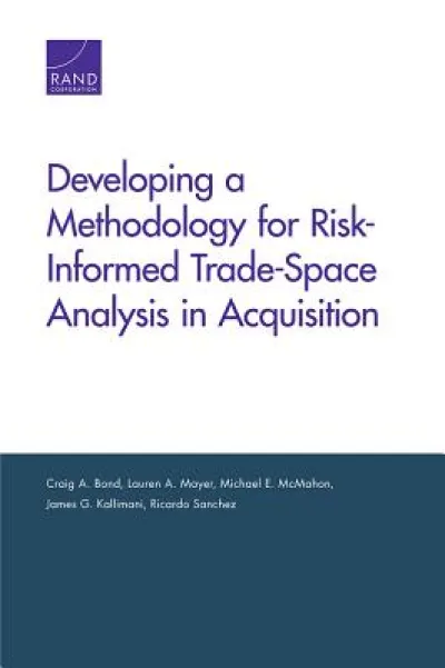 Developing a Methodology for Risk-Informed Trade-Space Analysis in Acquisition