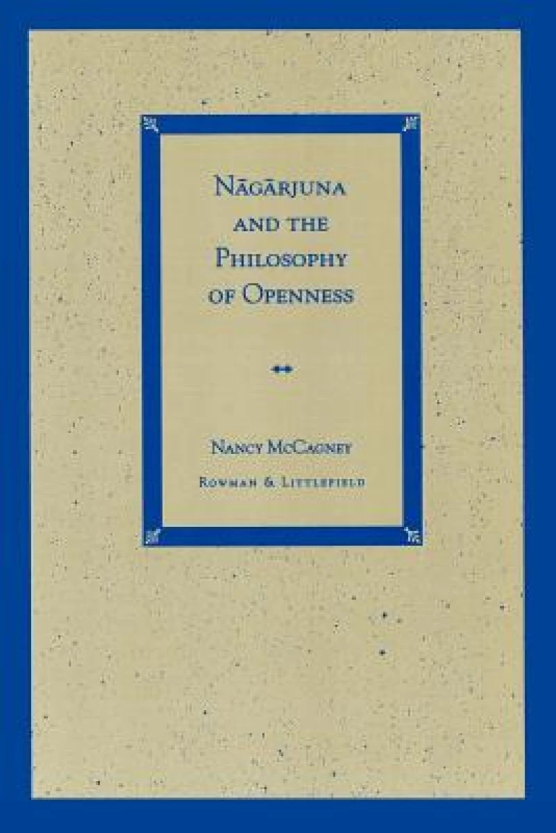 Nagarjuna and the Philosophy of Openness