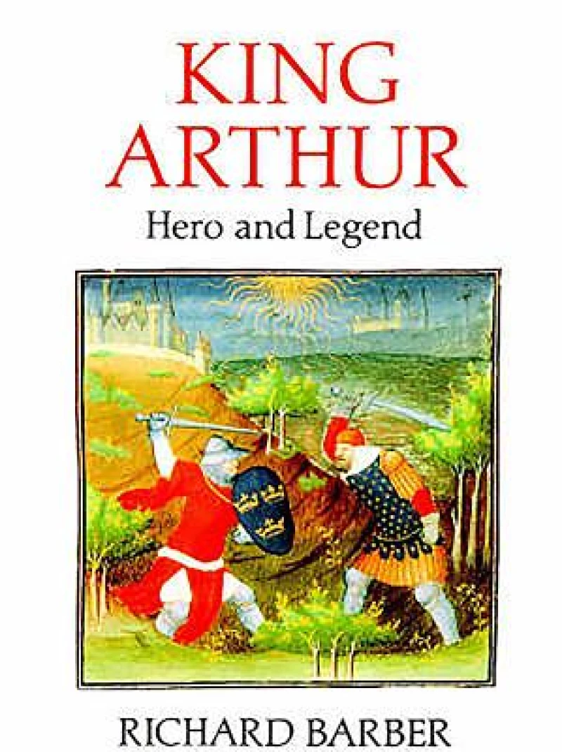 King Arthur: Hero and Legend