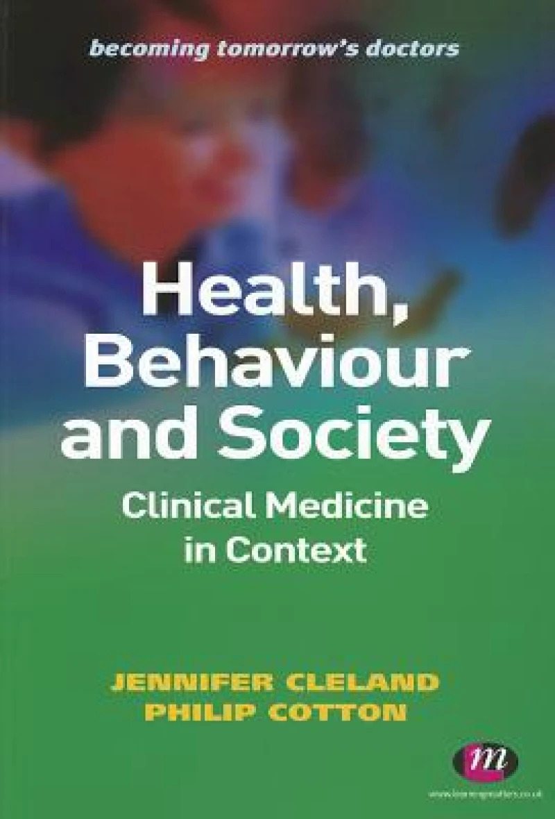 Health, Behaviour and Society: Clinical Medicine in Context