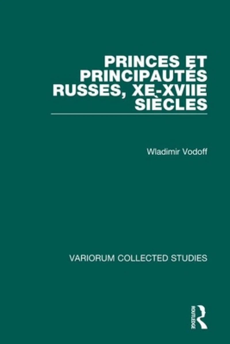 Princes et principautes russes, Xe-XVIIe siecles