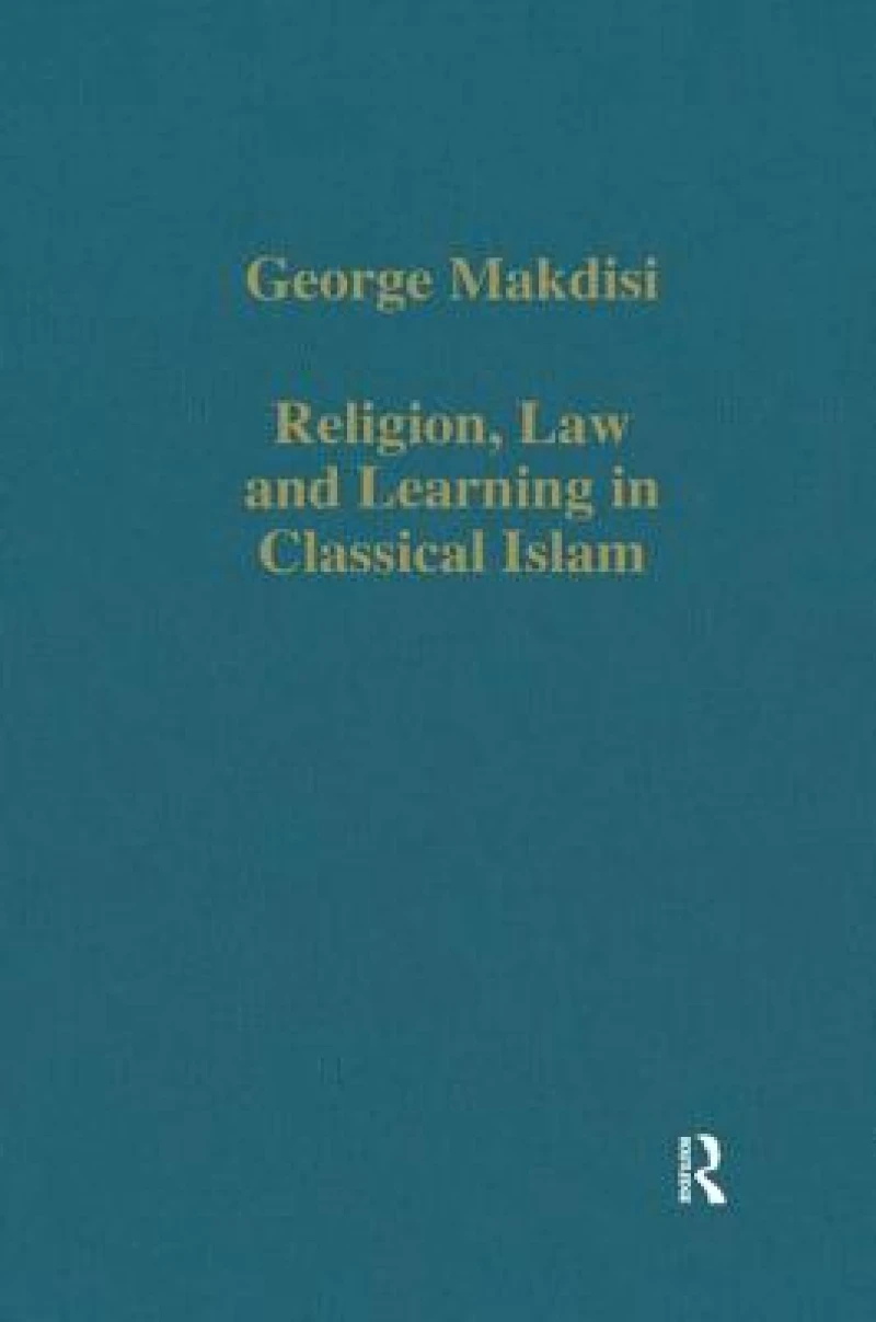 Religion, Law and Learning in Classical Islam