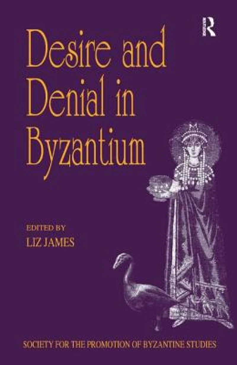 Desire and Denial in Byzantium