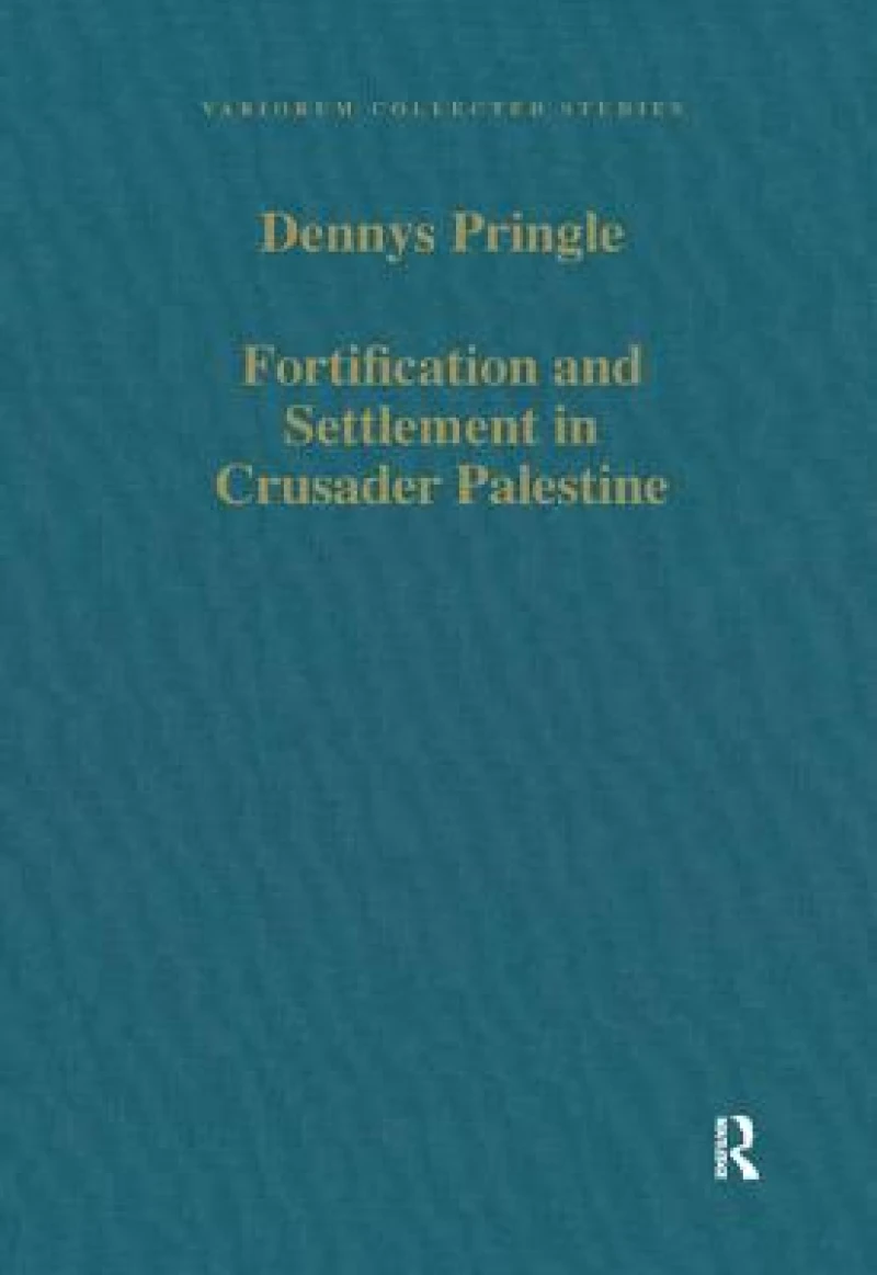 Fortification and Settlement in Crusader Palestine