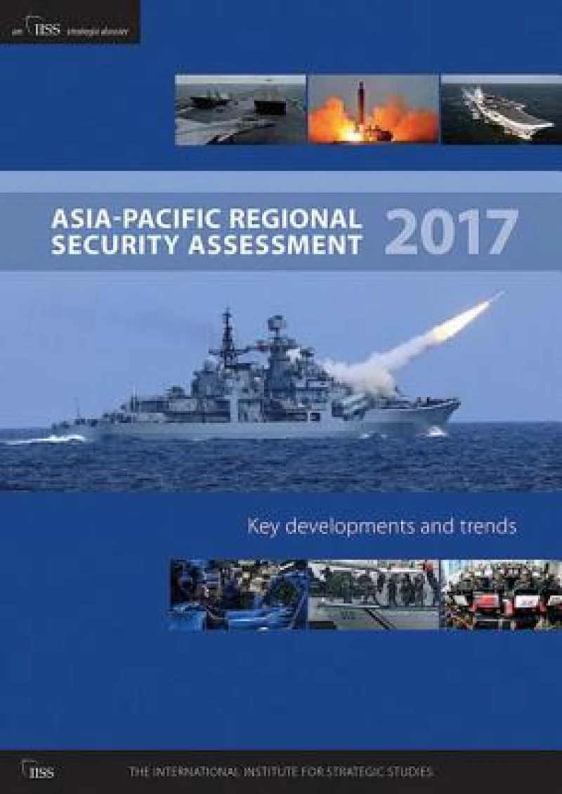 Asia-Pacific Regional Security Assessment 2017