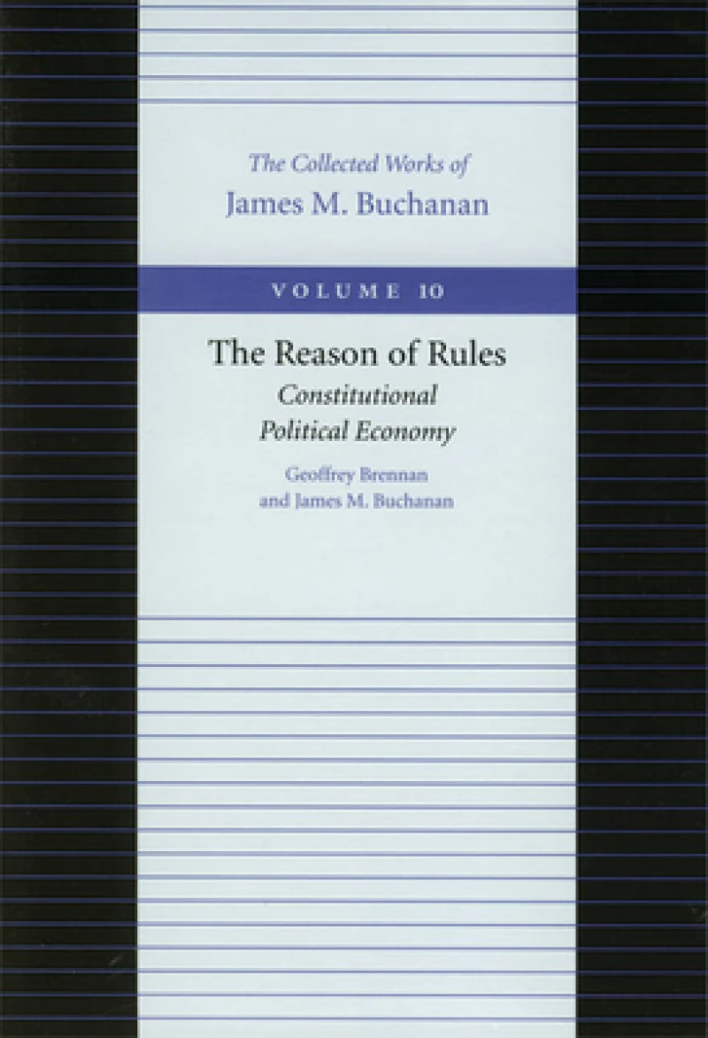 Reason of Rules -- Consitiutional Political Economy