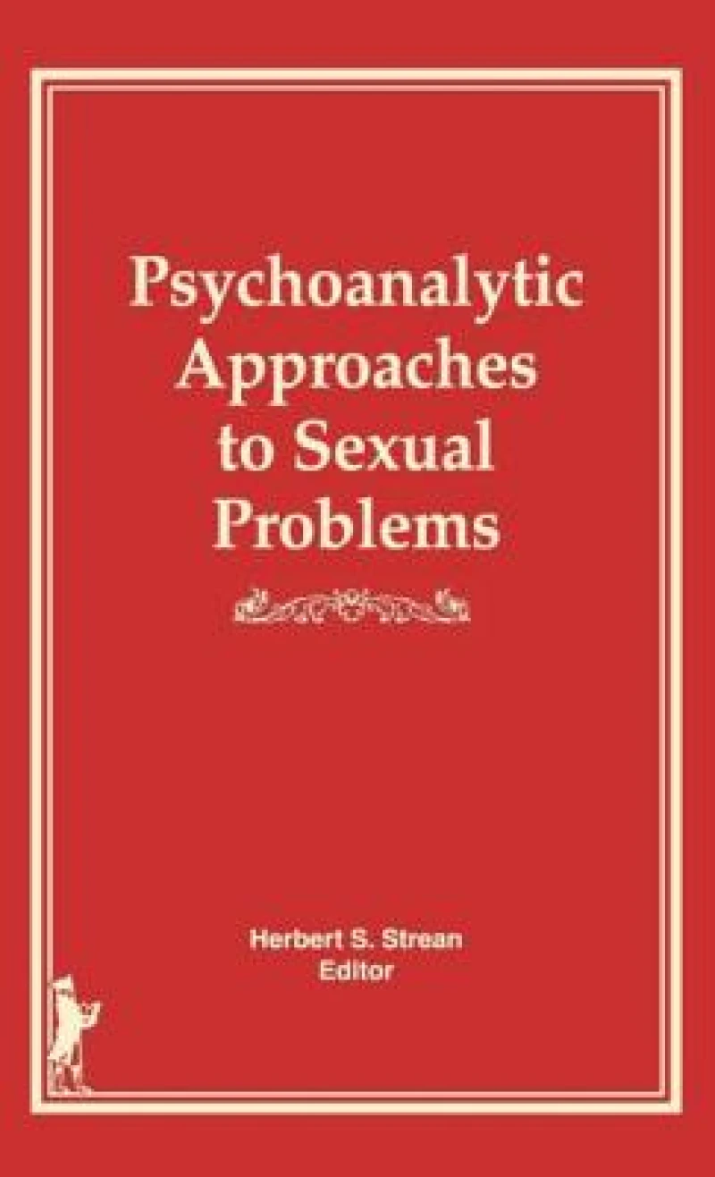 Psychoanalytic Approaches to Sexual Problems