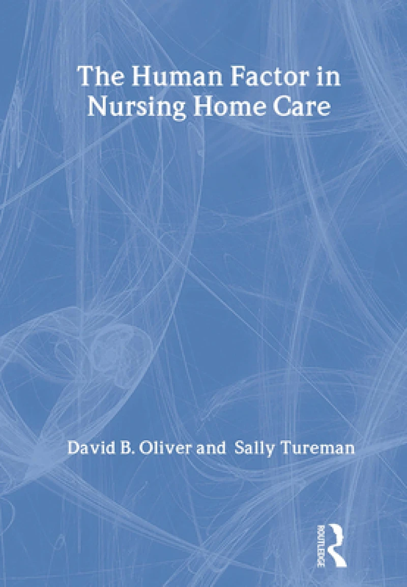 The Human Factor in Nursing Home Care