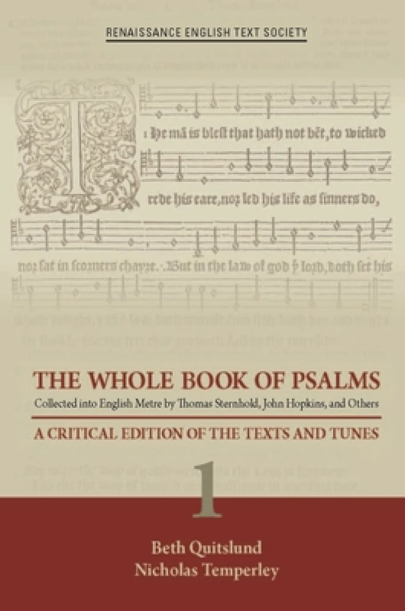 The Whole Book of Psalms Collected into English – A Critical Edition of the Texts and Tunes 1