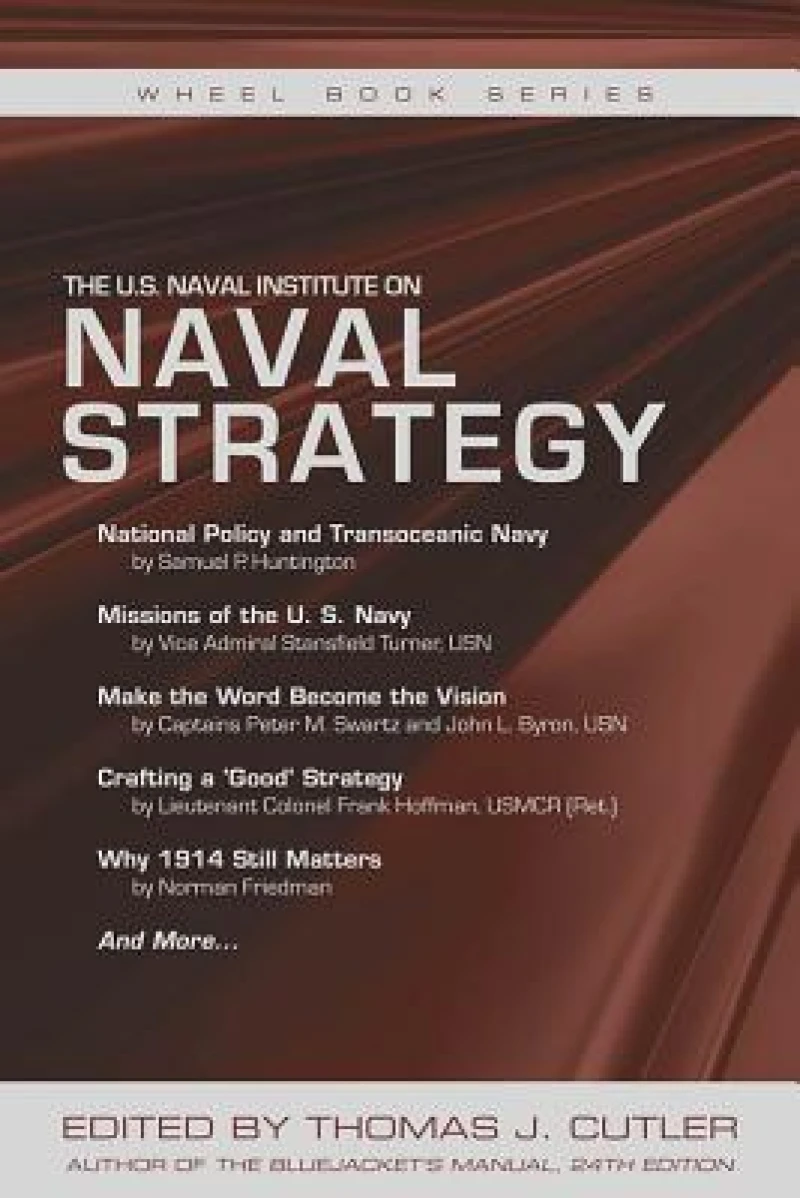 The U.S. Naval Institute on Naval Strategy