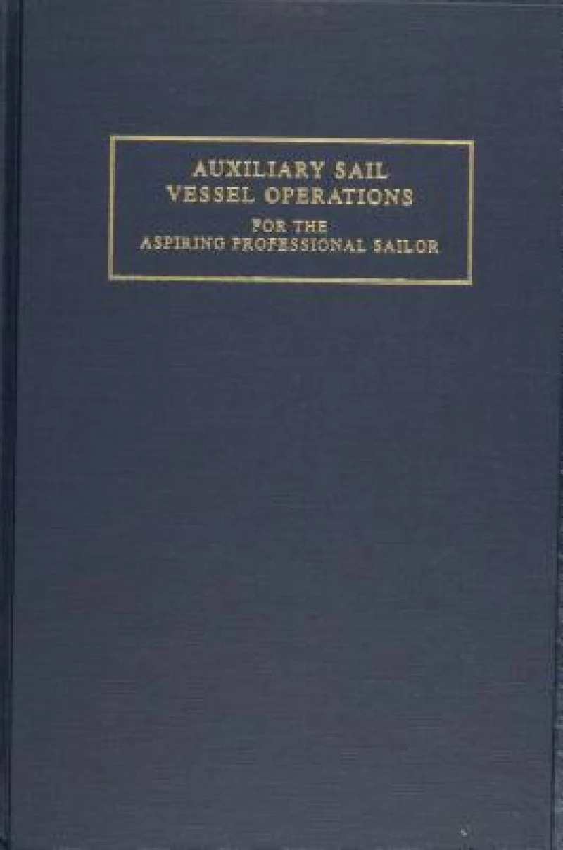 Auxiliary Sail Vessel Operations for the Aspiring Professional Sailor