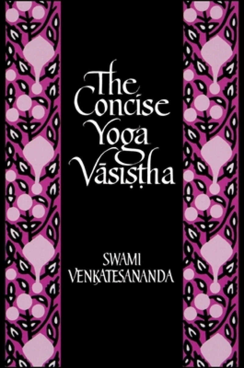 The Concise Yoga Vasistha