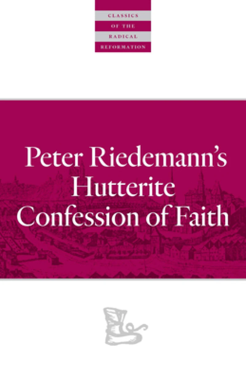 Peter Riedemann's Hutterite Confession of Faith