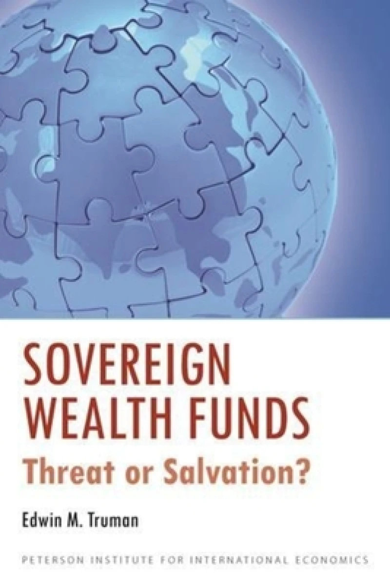 Sovereign Wealth Funds – Threats or Salvation?